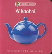 Rosnę i poznaję W kuchni - Agnieszka Sobich - książka