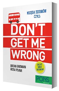 Księga idiomów, czyli: Don't get me wrong! - Brennan Brian, Plana Rosa - książka