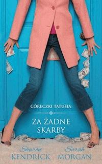 Za żadne skarby - Sharon Kendrick, Sarah Morgan - ebook