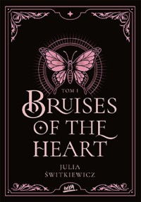 Bruises of the Heart. Tom I - Świtkiewicz Julia - ebook + audiobook + książka