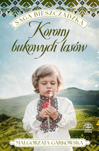 Korony bukowych lasów. Saga bieszczadzka. Tom 2 - Małgorzata Garkowska,  - książka
