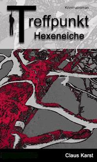Treffpunkt Hexeneiche - Claus Karst - ebook