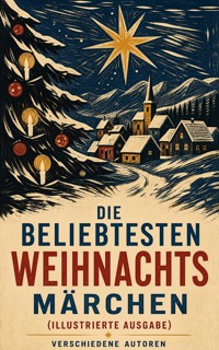 Die beliebtesten Weihnachtsmärchen (Illustrierte Ausgabe) - Hans Christian Andersen - ebook
