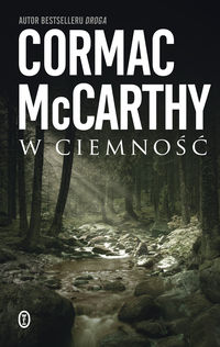 W ciemność - Cormac McCarthy - ebook + książka