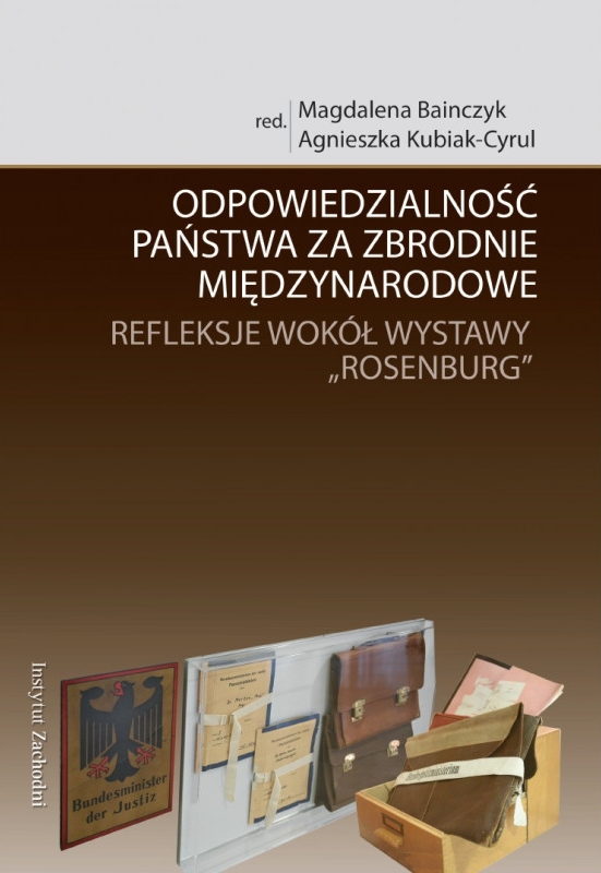 Odpowiedzialność państwa za zbrodnie międzynarodowe. Refleksje wokół wystawy `Rosenburg` - zbiorowa praca - książka