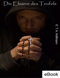 Die Elixiere des Teufels - E.T.A. Hoffmann. - Otmar Trierweiler - ebook
