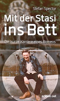 Mit der Stasi ins Bett - Stefan Spector - ebook