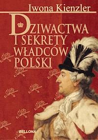 Dziwactwa i sekrety władców Polski - Kienzler  Iwona - ebook + audiobook
