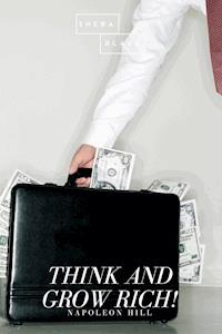 Think and Grow Rich! - Sheba Blake - ebook