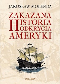 Zakazana historia odkrycia Ameryki - Jarosław Molenda - ebook