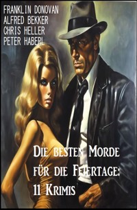 Die besten Morde für die Feiertage: 11 Krimis - Alfred Bekker - ebook