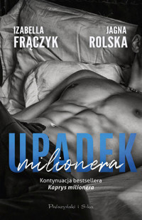 Upadek milionera. Seria Kaprys milionera. Tom 2 - Izabella Frączyk, Jagna Rolska - książka
