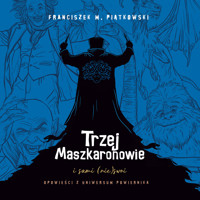Trzej Maszkaronowie i sami (nie)swoi - Franciszek Marek Piątkowski - audiobook
