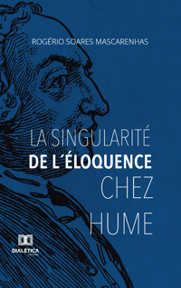 La Singularité de L´éloquence chez Hume - Rogério Soares Mascarenhas - ebook