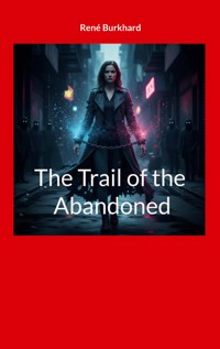 The Trail of the Abandoned - René Burkhard - ebook