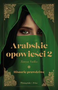 Arabskie opowieści 2. Historie prawdziwe - Tanya Valko - ebook + audiobook + książka