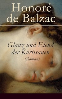 Glanz und Elend der Kurtisanen (Roman) - Honore De Balzac - ebook