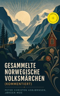 Gesammelte Norwegische Volksmärchen (Kommentiert) - Peter Christen Asbjørnsen - ebook