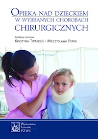Opieka nad dzieckiem w wybranych chorobach chirurgicznych - Twarduś Krystyna, Perek Mieczysława - książka