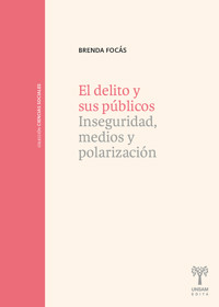 El delito y sus públicos - Brenda Focás - ebook