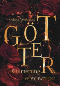 Götterdämmerung - Verschwörung - Celina Weithaas - ebook