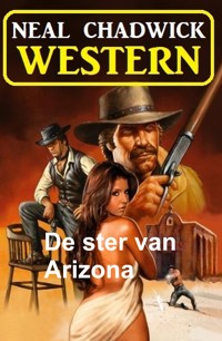 De ster van Arizona: western - Neal Chadwick - ebook