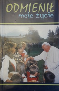 Odmienił moje życie - redakcja Anna Nowak - ebook