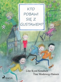 Kto pobawi się z Gustawem? - Line Kyed Knudsen - ebook + audiobook