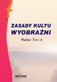 Zasady kultu wyobraźni - Smid Wacław - książka