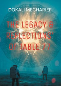 The Legacy & Reflections’ of Table 77 - Dokali Megharief - ebook