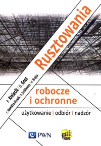 Rusztowania robocze i ochronne - Kmiecik Piotr, Gnot Dariusz, Nowicka-Słowik Elżbieta, Jurkiewicz Robert, Brajza Marcin - książka