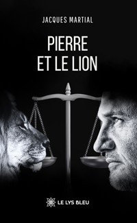 Pierre et le lion - Jacques Martial - ebook
