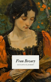 Frau Bovary - Flauberts Meisterwerk - Gustave Flaubert - ebook