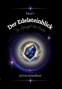 Der Edelsteinblick - Sylvia Geiselhart - ebook