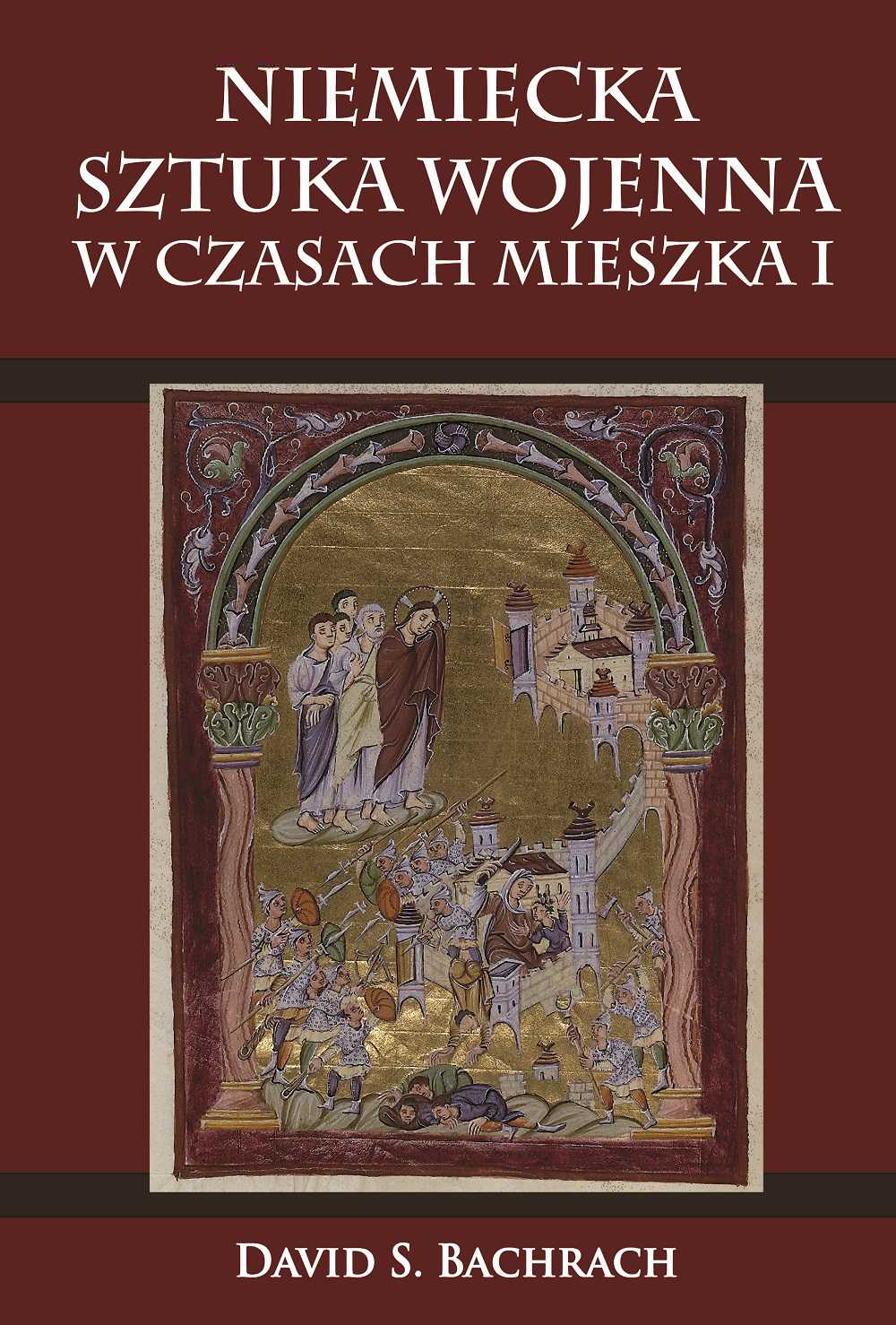 Okładka:Niemiecka sztuka wojenna w czasach Mieszka I 