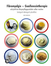 Fibromyalgie - Guaifenesintherapie - Elke Weigel - ebook