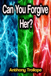 Can You Forgive Her? - Trollope Anthony - ebook