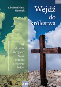 Wejdź do królestwa - Hanusiak Bożena Maria - książka