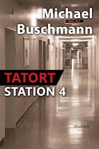 Tatort Station 4 - Michael Buschmann - ebook