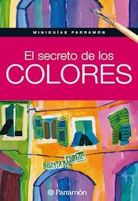 Miniguías Parramón: El secreto de los colores - Equipo Parramón Paidotribo - ebook