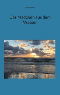Das Mädchen aus dem Wasser - Silvia Söhring - ebook
