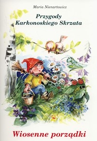 Przygody Karkonoskiego skrzata Wiosenne porządki - Nienartowicz Maria - książka