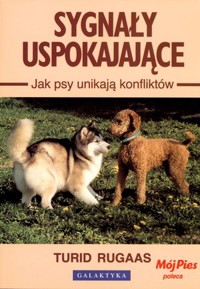 Sygnały uspokajające. Jak psy unikają konfliktów - Turid Rugaas - książka