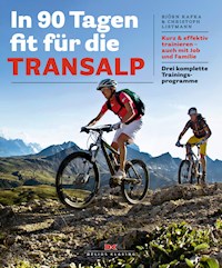 In 90 Tagen fit für die Transalp - Björn Kafka - ebook