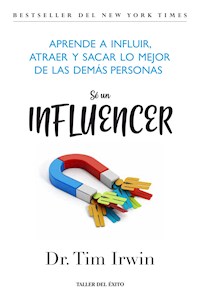 Sé un influencer - Dr. Tim Irwin - ebook