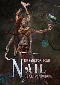 Nail. Cykl Pendorum. Część X - Krzysztof Bonk - ebook