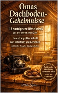 Omas Dachboden-Geheimnisse: 15 nostalgische Rätselkrimis aus der guten alten Zeit - Mirko Kukuk - ebook