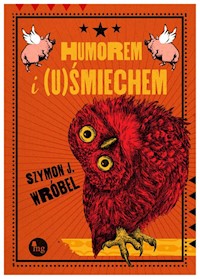 Humorem i (u)Śmiechem - Wróbel Szymon J. - książka