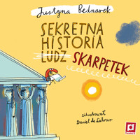 Sekretna historia skarpetek - tom.1 - Justyna Bednarek - audiobook