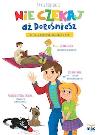 Nie czekaj aż dorośniesz, czyli co nam opowiada Adam i Ada - Paweł Beręsewicz - książka